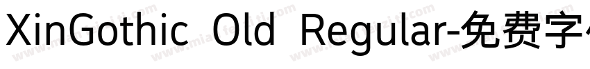 XinGothic Old Regular字体转换